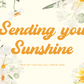 Sending you Sunshine